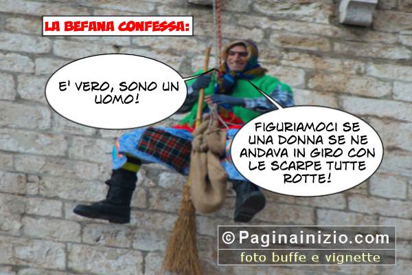 La befana vien di notte con le scarpe tutte rotte!