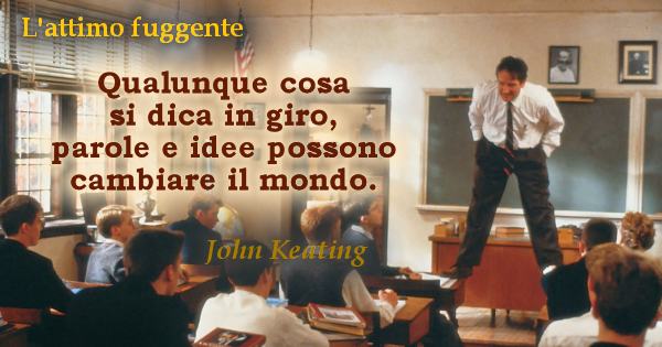 Frasi Del Film L Attimo Fuggente