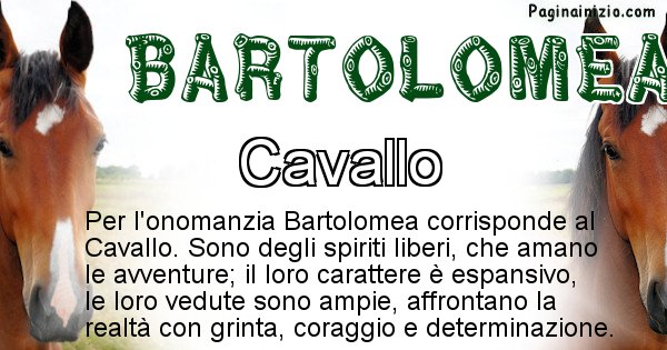 Bartolomea - Animale associato al nome Bartolomea