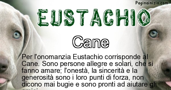 Eustachio - Animale associato al nome Eustachio