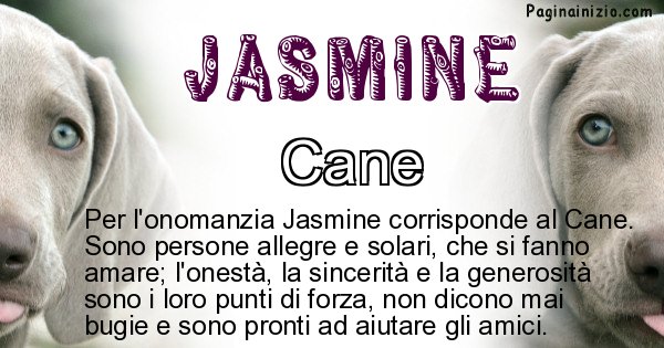 Jasmine - Animale associato al nome Jasmine