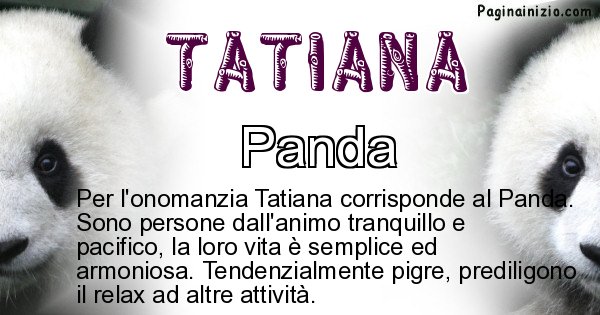 Tatiana - Animale associato al nome Tatiana