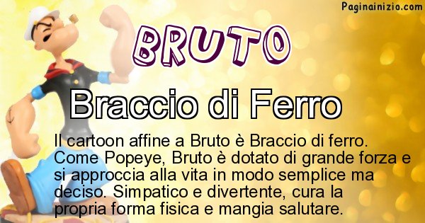 Bruto - Personaggio dei cartoni associato a Bruto