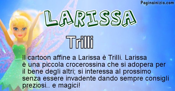 Larissa - Personaggio dei cartoni associato a Larissa