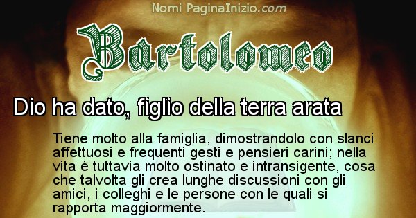 Bartolomeo - Significato reale del nome Bartolomeo