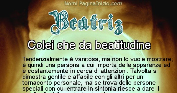 Beatriz - Significato reale del nome Beatriz