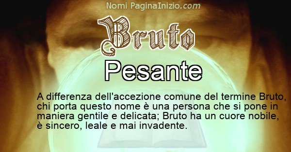 Bruto - Significato reale del nome Bruto