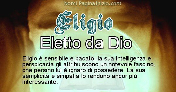 Eligio - Significato reale del nome Eligio