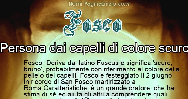 Fosco - Significato reale del nome Fosco