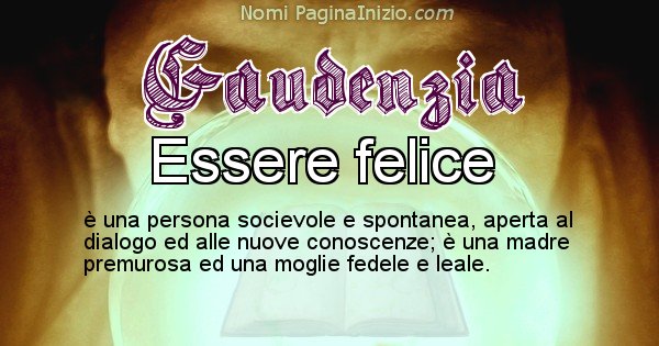 Gaudenzia - Significato reale del nome Gaudenzia