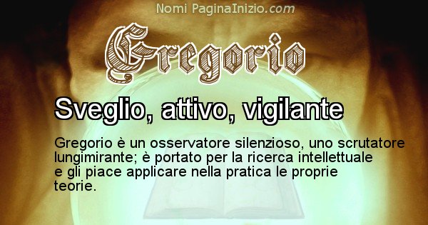 Gregorio - Significato reale del nome Gregorio