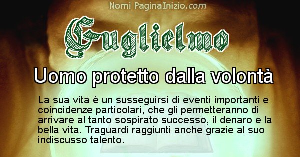 Guglielmo - Significato reale del nome Guglielmo