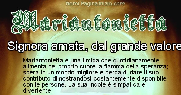 Mariantonietta - Significato reale del nome Mariantonietta