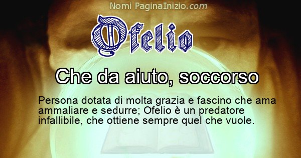 Ofelio - Significato reale del nome Ofelio