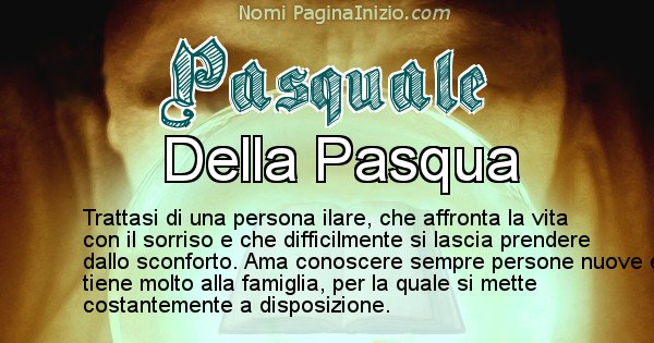 Pasquale - Significato reale del nome Pasquale