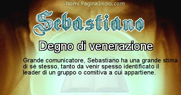 Sebastiano - Significato reale del nome Sebastiano