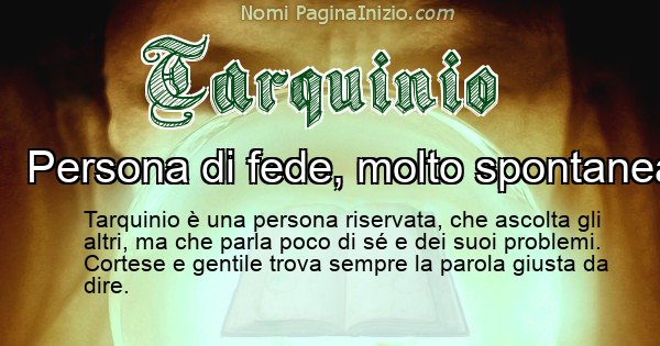 Tarquinio - Significato reale del nome Tarquinio