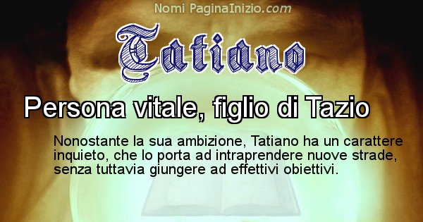 Tatiano - Significato reale del nome Tatiano