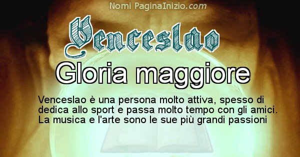 Venceslao - Significato reale del nome Venceslao