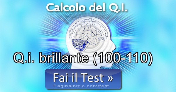 Come Si Calcola Il Qi Gratis Risultato Test Calcolo del Q.I. (Q.i. brillante (100-110))